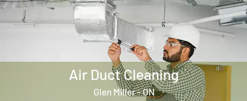  Air Duct Cleaning Glen Miller - ON