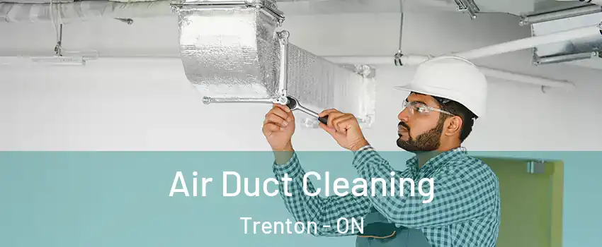  Air Duct Cleaning Trenton - ON