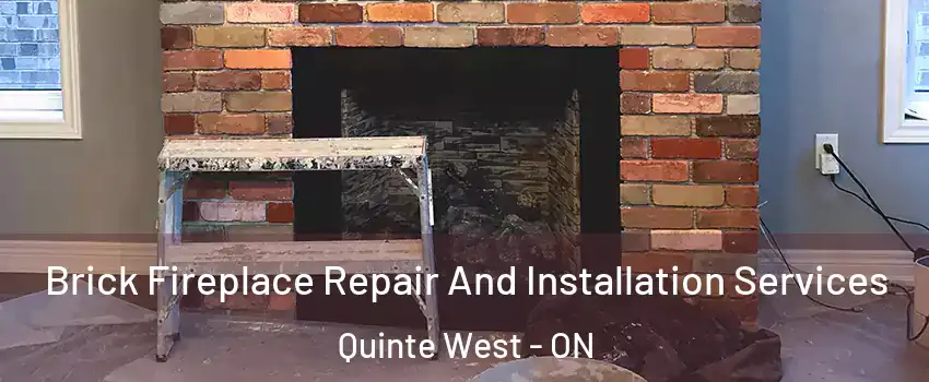  Brick Fireplace Repair And Installation Services Quinte West - ON