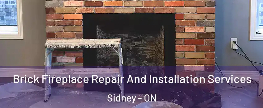  Brick Fireplace Repair And Installation Services Sidney - ON