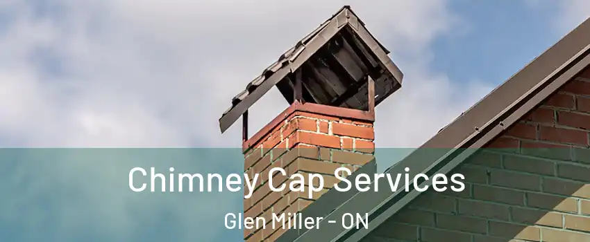  Chimney Cap Services Glen Miller - ON