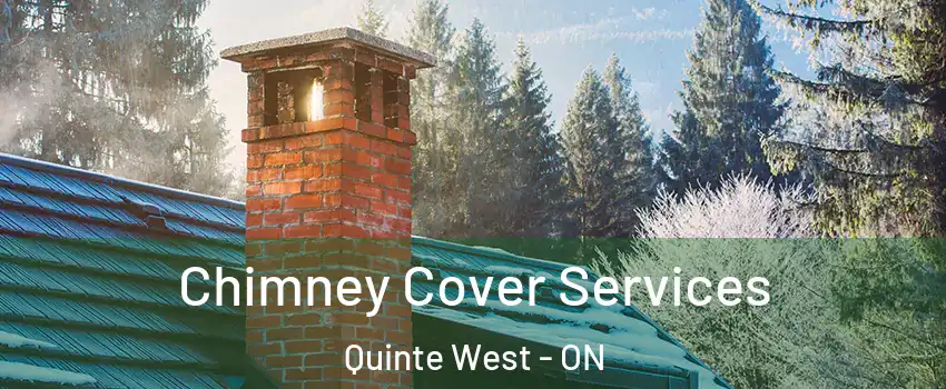  Chimney Cover Services Quinte West - ON