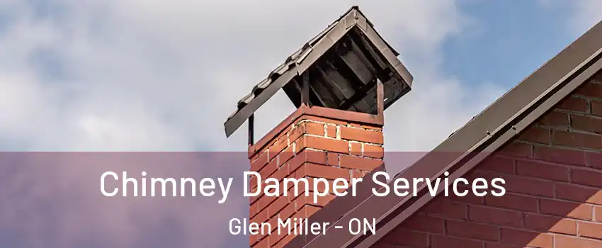  Chimney Damper Services Glen Miller - ON