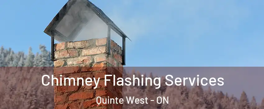  Chimney Flashing Services Quinte West - ON