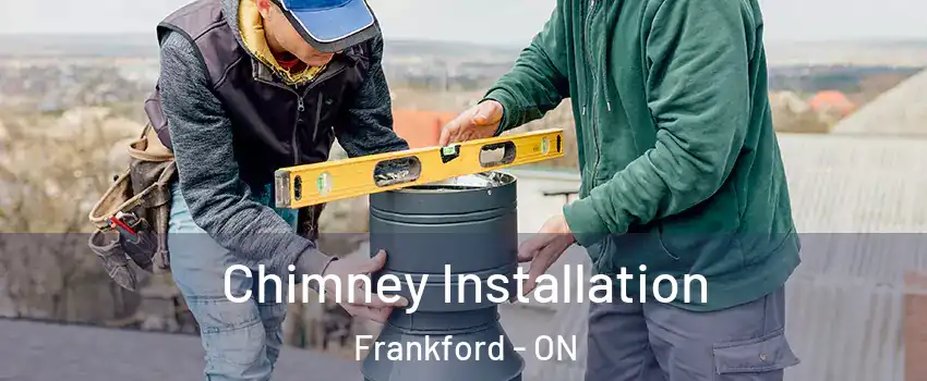  Chimney Installation Frankford - ON