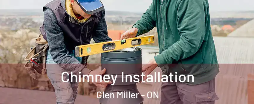  Chimney Installation Glen Miller - ON