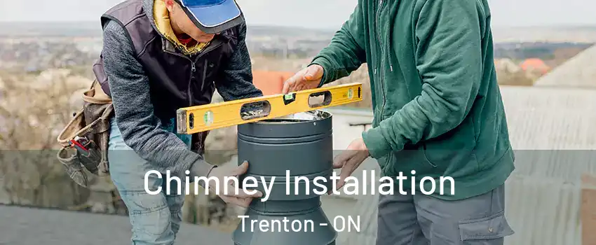  Chimney Installation Trenton - ON