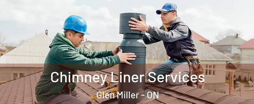  Chimney Liner Services Glen Miller - ON