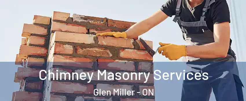  Chimney Masonry Services Glen Miller - ON