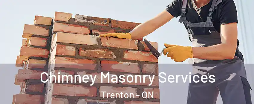  Chimney Masonry Services Trenton - ON