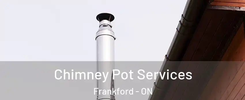  Chimney Pot Services Frankford - ON