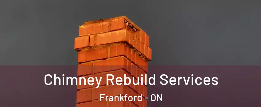  Chimney Rebuild Services Frankford - ON