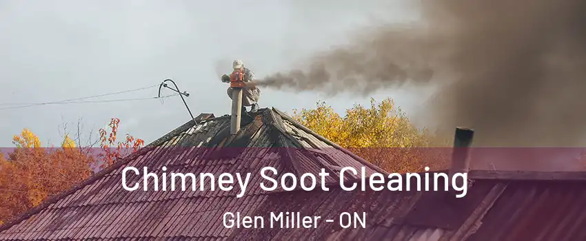  Chimney Soot Cleaning Glen Miller - ON