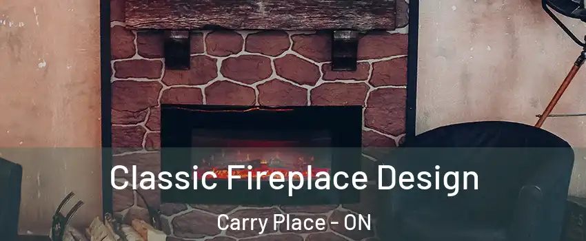  Classic Fireplace Design Carry Place - ON