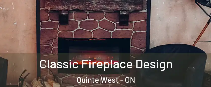  Classic Fireplace Design Quinte West - ON