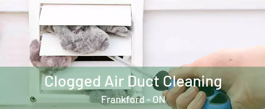  Clogged Air Duct Cleaning Frankford - ON
