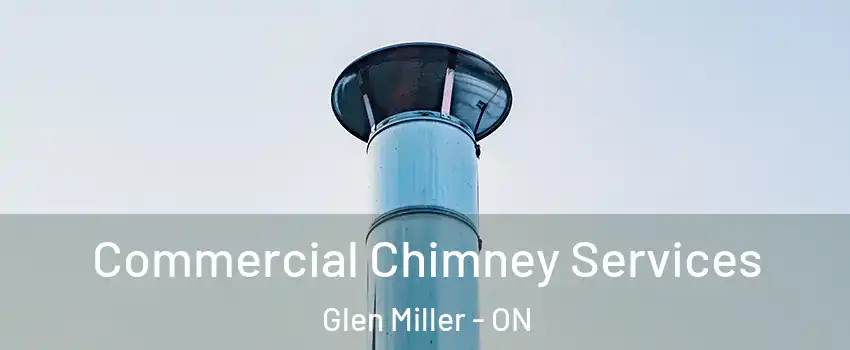  Commercial Chimney Services Glen Miller - ON