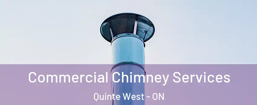  Commercial Chimney Services Quinte West - ON
