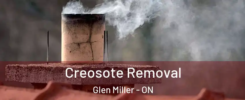  Creosote Removal Glen Miller - ON