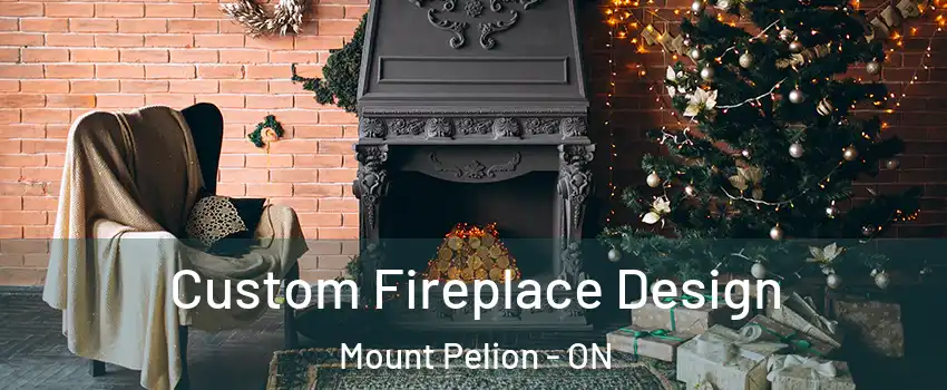  Custom Fireplace Design Mount Pelion - ON