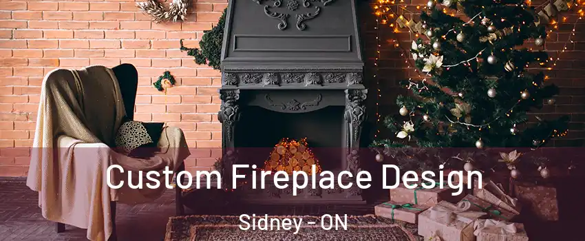  Custom Fireplace Design Sidney - ON