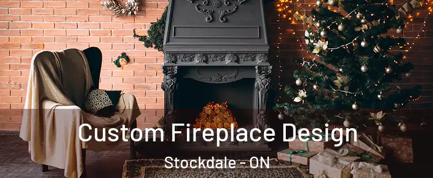  Custom Fireplace Design Stockdale - ON