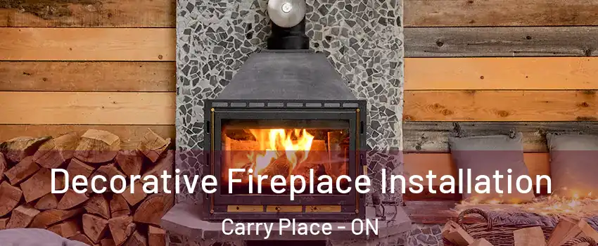  Decorative Fireplace Installation Carry Place - ON