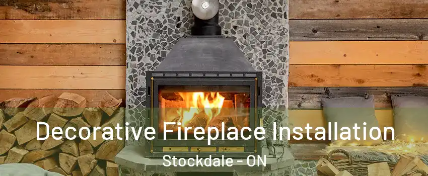  Decorative Fireplace Installation Stockdale - ON