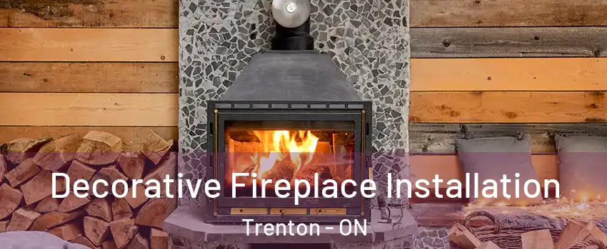  Decorative Fireplace Installation Trenton - ON