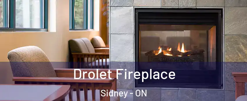  Drolet Fireplace Sidney - ON