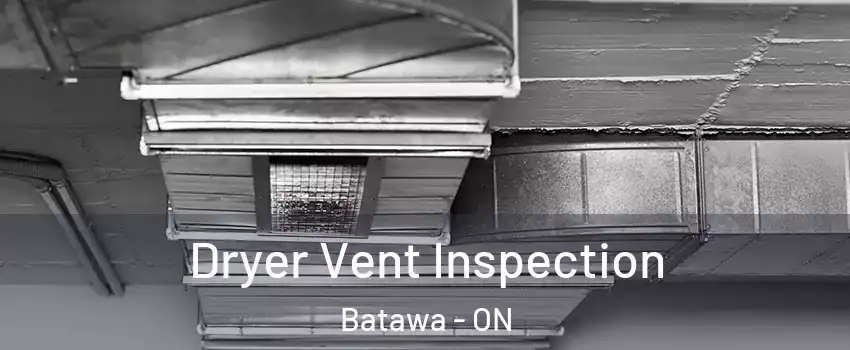 Dryer Vent Inspection Batawa - ON