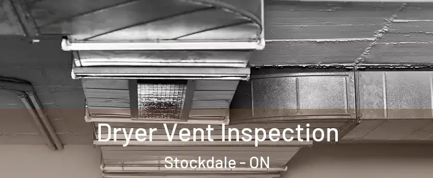  Dryer Vent Inspection Stockdale - ON