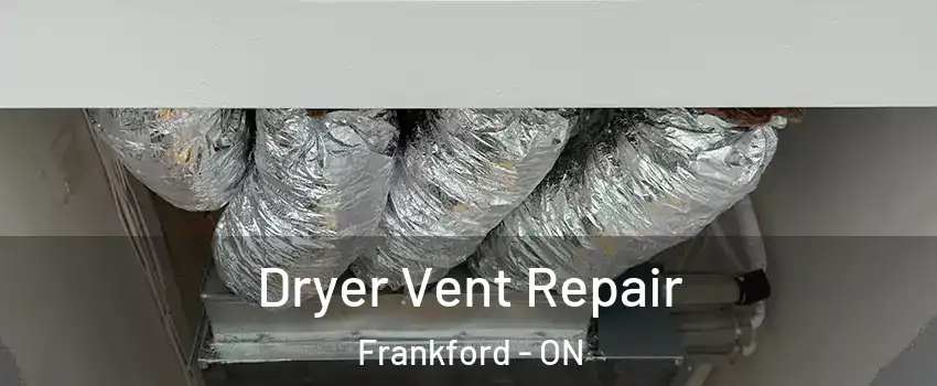  Dryer Vent Repair Frankford - ON