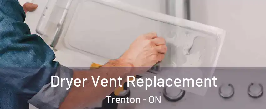  Dryer Vent Replacement Trenton - ON