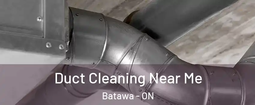  Duct Cleaning Near Me Batawa - ON