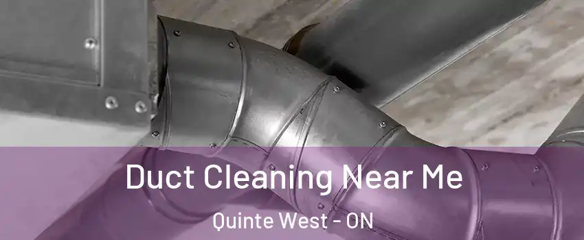  Duct Cleaning Near Me Quinte West - ON