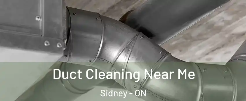  Duct Cleaning Near Me Sidney - ON