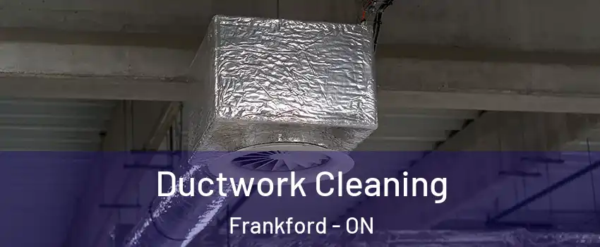 Ductwork Cleaning Frankford - ON