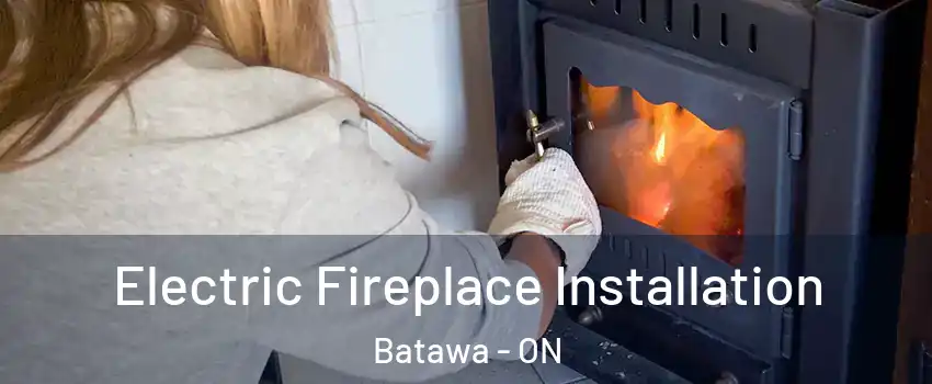  Electric Fireplace Installation Batawa - ON