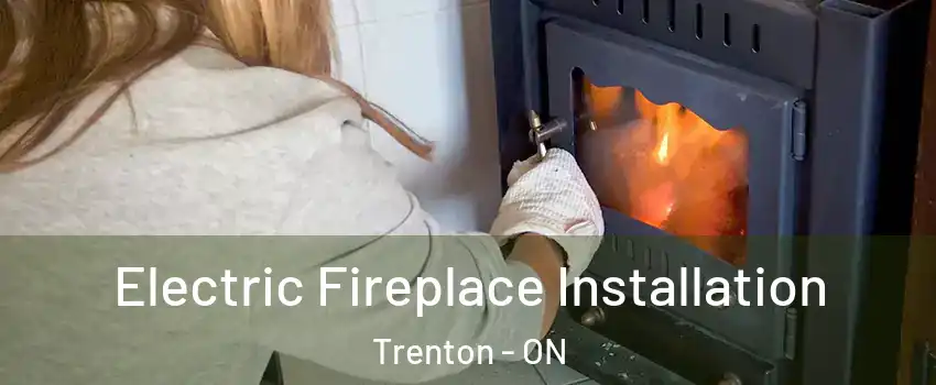  Electric Fireplace Installation Trenton - ON