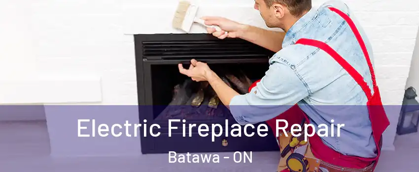  Electric Fireplace Repair Batawa - ON
