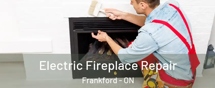  Electric Fireplace Repair Frankford - ON