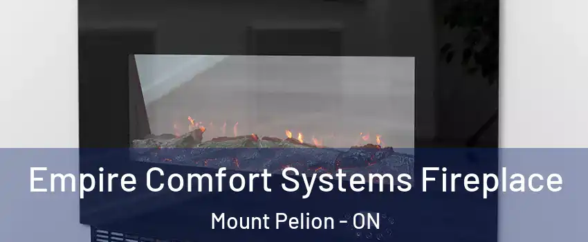  Empire Comfort Systems Fireplace Mount Pelion - ON