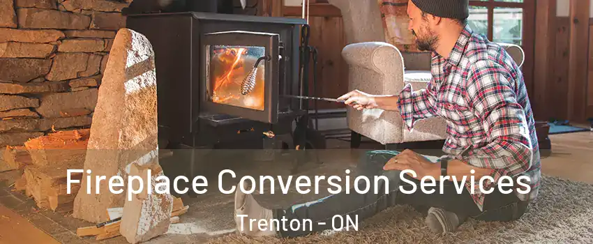  Fireplace Conversion Services Trenton - ON