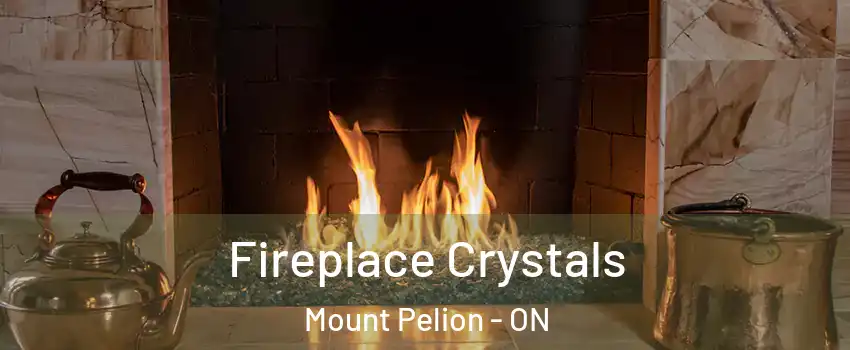  Fireplace Crystals Mount Pelion - ON