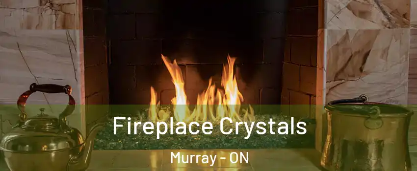  Fireplace Crystals Murray - ON