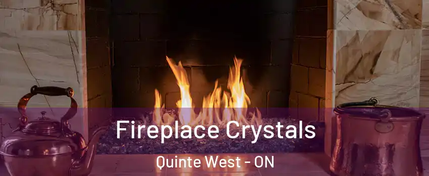  Fireplace Crystals Quinte West - ON