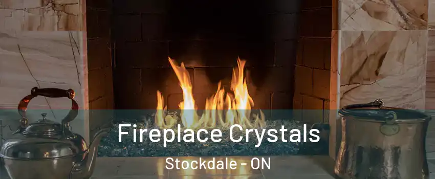  Fireplace Crystals Stockdale - ON