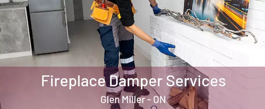  Fireplace Damper Services Glen Miller - ON