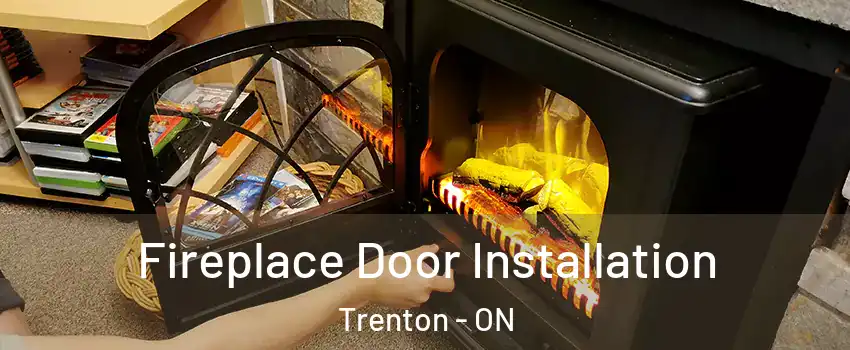  Fireplace Door Installation Trenton - ON